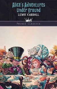 Alice's Adventures Under Ground