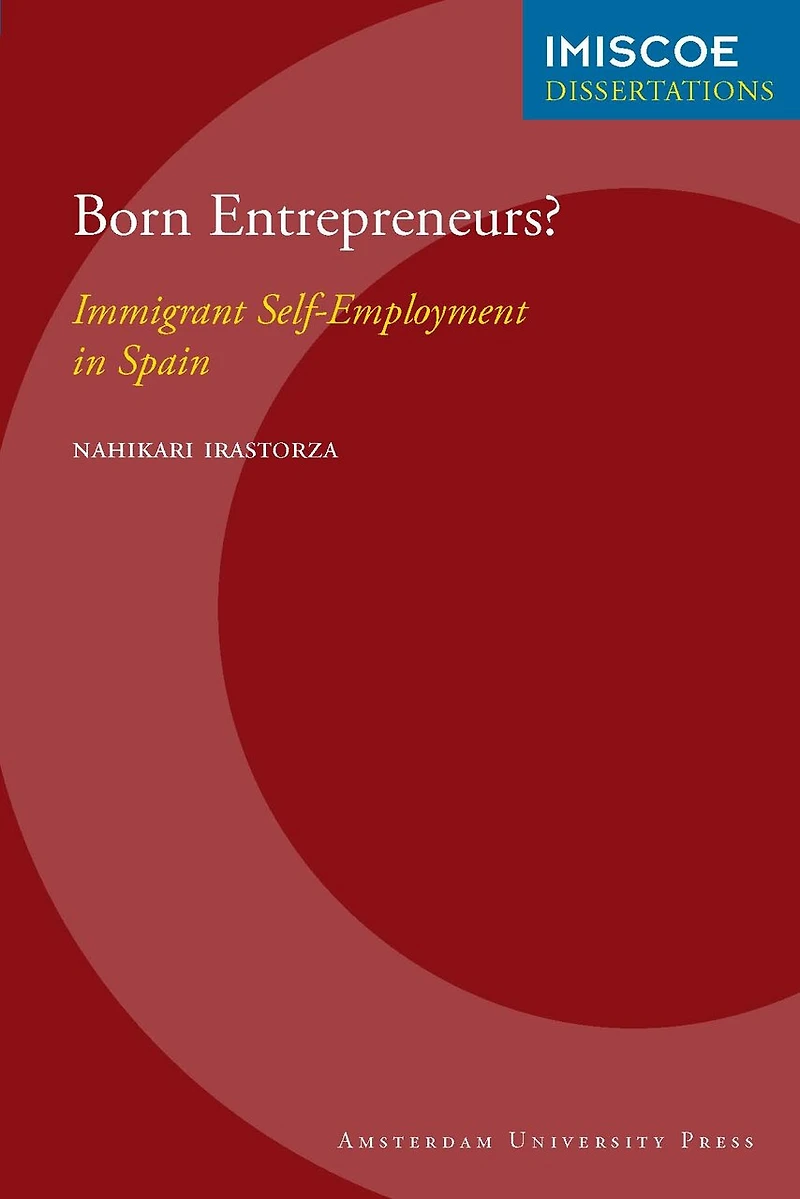 Born Entrepreneurs?: Immigrant Self-employment In Spain
