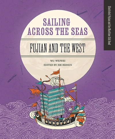 Sailing across the Seas: Fujian and the West