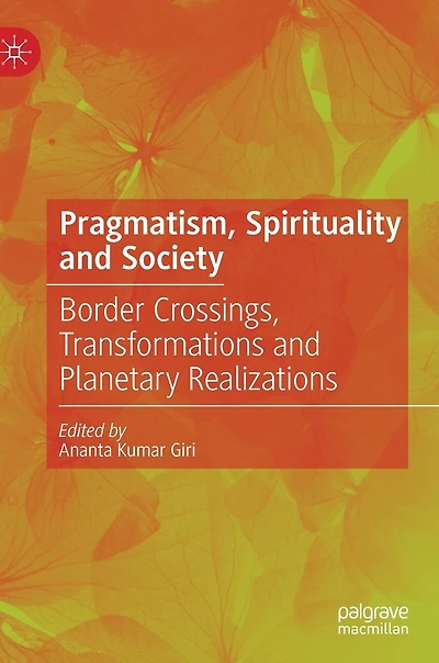 Pragmatism, Spirituality And Society: Border Crossings