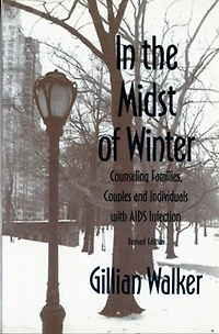 In The Midst Of Winter: Systemic Therapy With Families Couples And Individuals With Aids