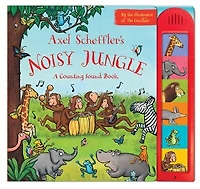 Axel Scheffler's Noisy Jungle: A Counting Sound Book