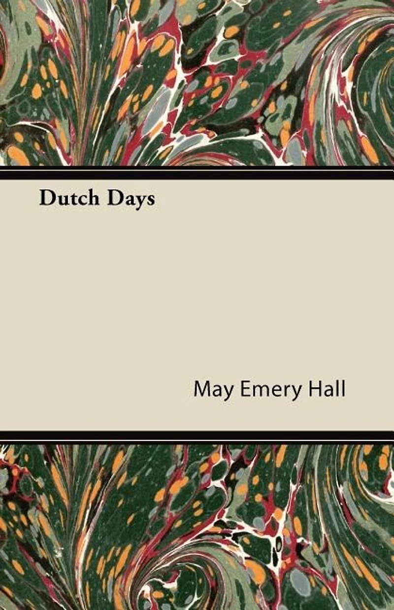 Dutch Days (Classic Reprint)
