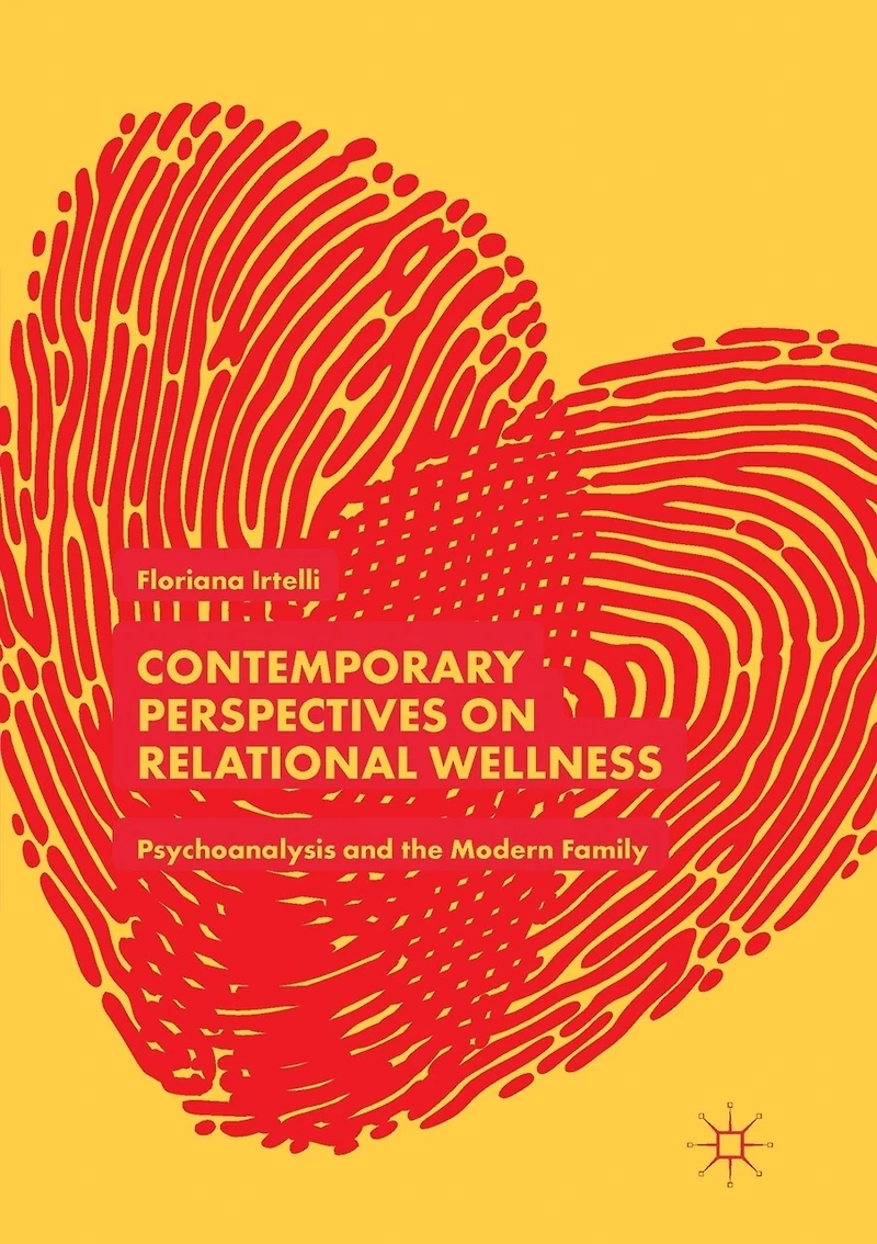 Contemporary Perspectives on Relational Wellness: Psychoanalysis and the Modern Family
