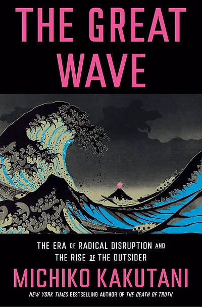 the Great Wave: Era of Radical Disruption and Rise Outsider