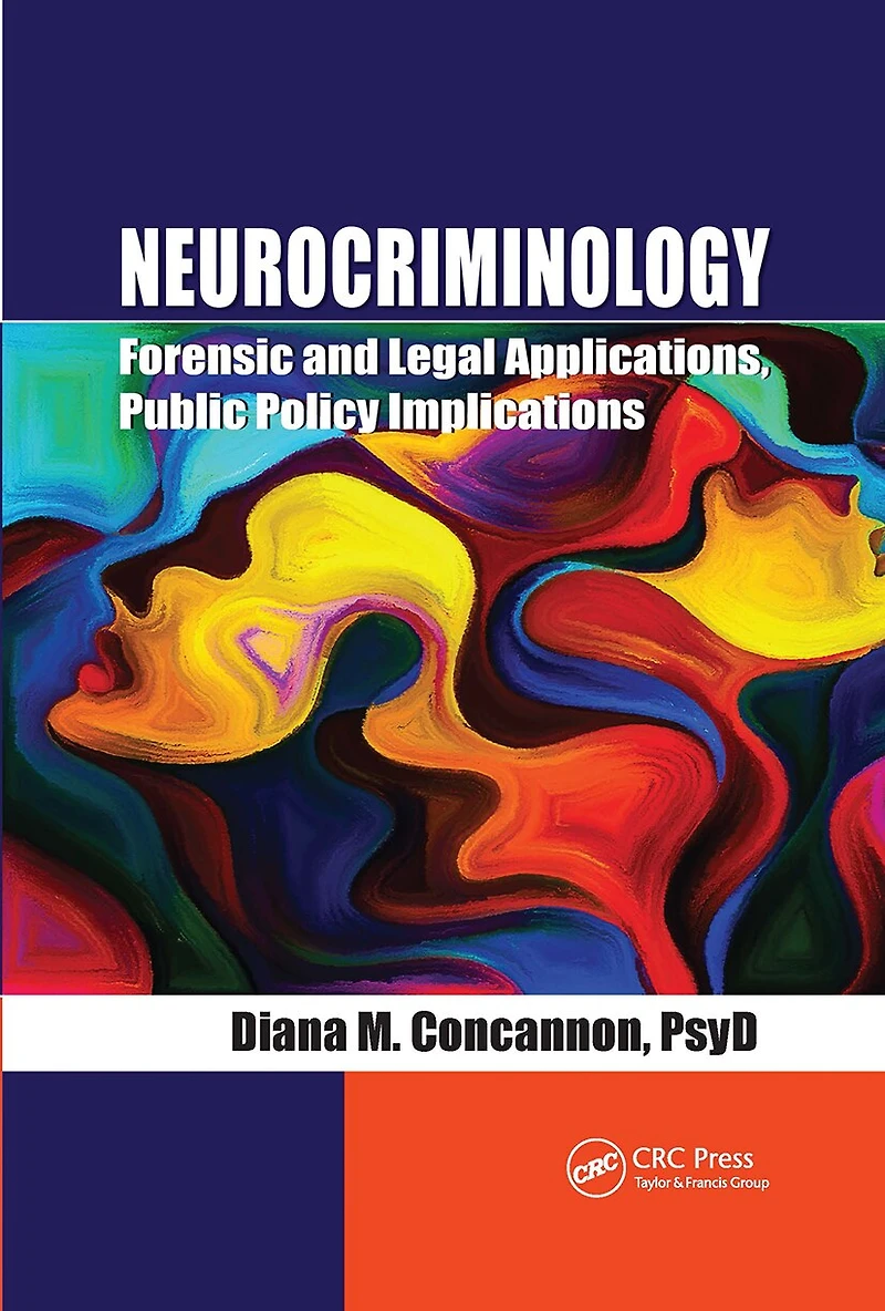 Neurocriminology: Forensic And Legal Applications, Public Policy Implications