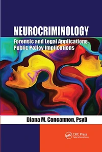 Neurocriminology: Forensic And Legal Applications, Public Policy Implications