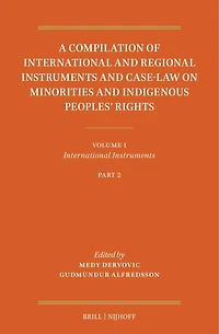 A Compilation of International and Regional Instruments and Case-Law on Minorities and Indigenous Peoples’ Rights: Volume I: International Instruments. Part 2