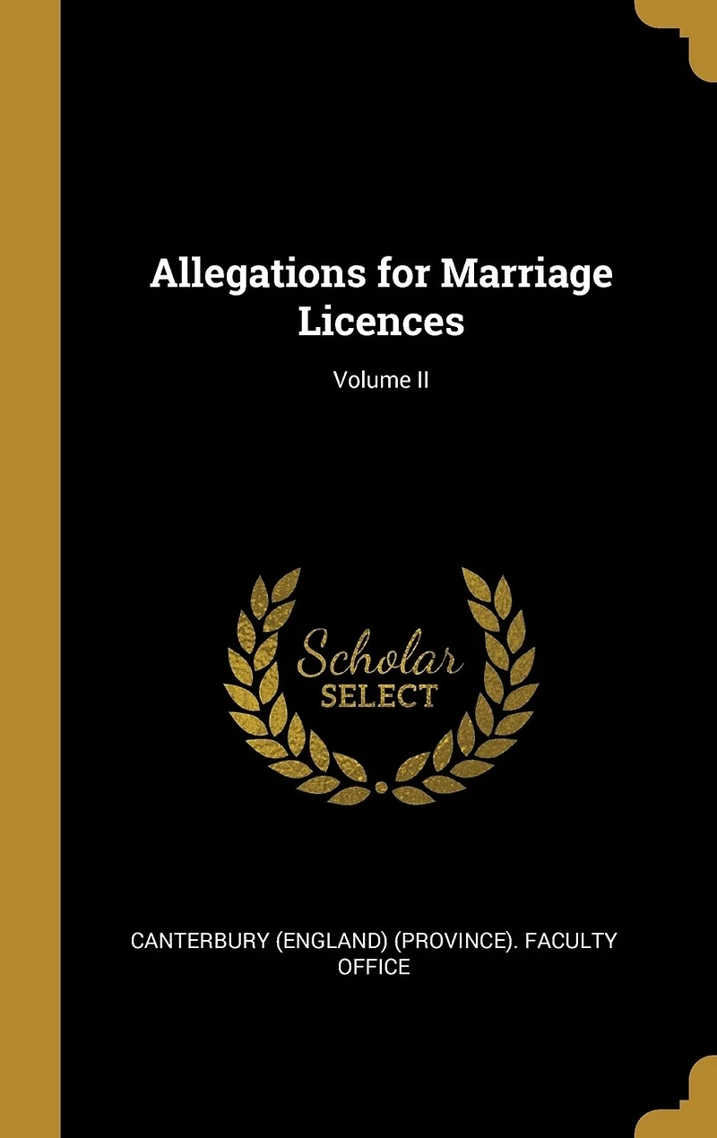 Allegations for Marriage Licences; Volume II