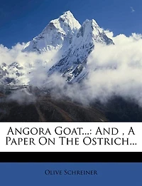 Angora Goat ...: And, A Paper On The Ostrich