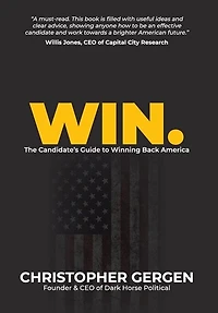 Win.: The Candidate's Guide to Winning Back America