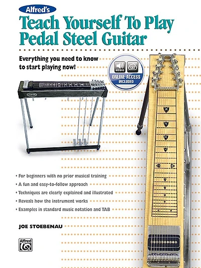Alfred's Teach Yourself to Play Pedal Steel Guitar: Everything You Need to Know to Start Playing Now!, Book and Online A: Everything You Need to Know to Start Playing Now!, Book
