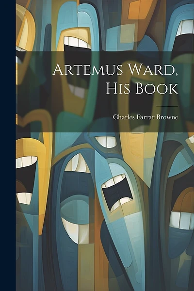 Artemus Ward, his Book