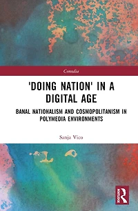 'Doing Nation' a Digital Age: Banal Nationalism and Cosmopolitanism Polymedia Environments