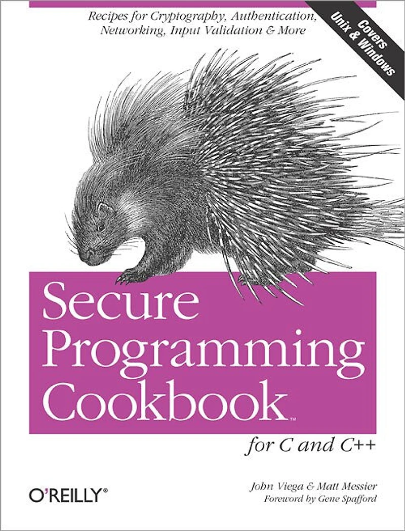 Secure Programming Cookbook for C and C++: Recipes Cryptography, Authentication, Input Validation & More