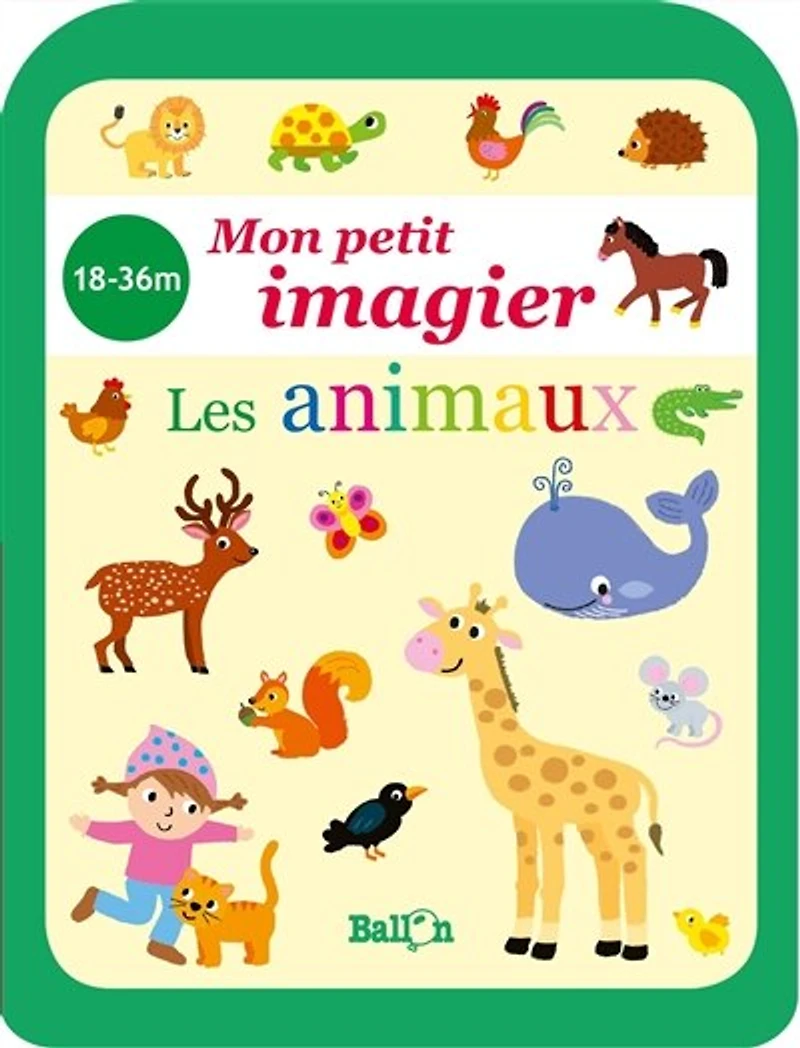 Mon petit imagier - Les animaux: 18-36m