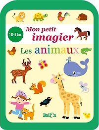 Mon petit imagier - Les animaux: 18-36m