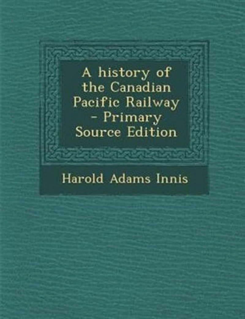 A History of the Canadian Pacific Railway