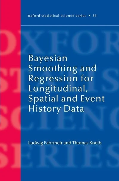 Bayesian Smoothing and Regression for Longitudinal, Spatial and Event History Data