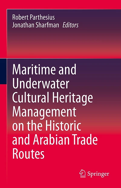 Maritime and Underwater Cultural Heritage Management on the Historic Arabian Trade Routes