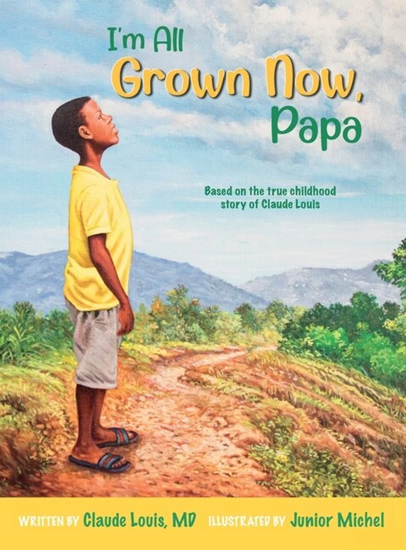 I'm All Grown Now, Papa: The Childhood Story Of Claude Louis