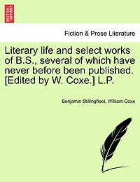 Literary Life And Select Works Of B.s., Several Of Which Have Never Before Been Published. [edited By W. Coxe.] L.p.