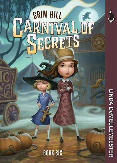 Carnival Of Secrets: Grim Hill, Book Six