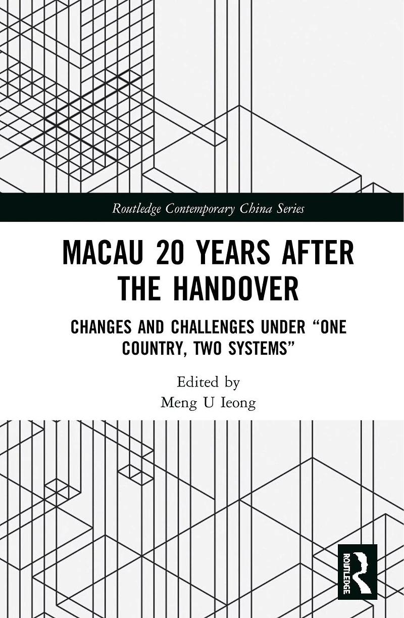 Macau 20 Years after the Handover: Changes and Challenges under "One Country, Two Systems"
