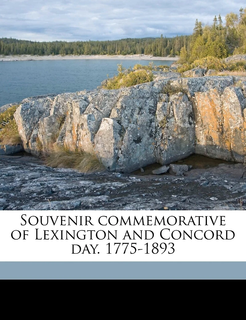 Souvenir Commemorative of Lexington and Concord Day. 1775-1893