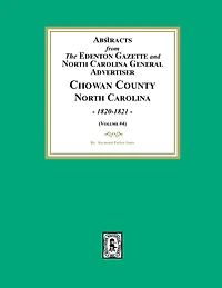 Abstracts from the Edenton Gazette and North Carolina General Advertiser, Chowan County, North Carolina