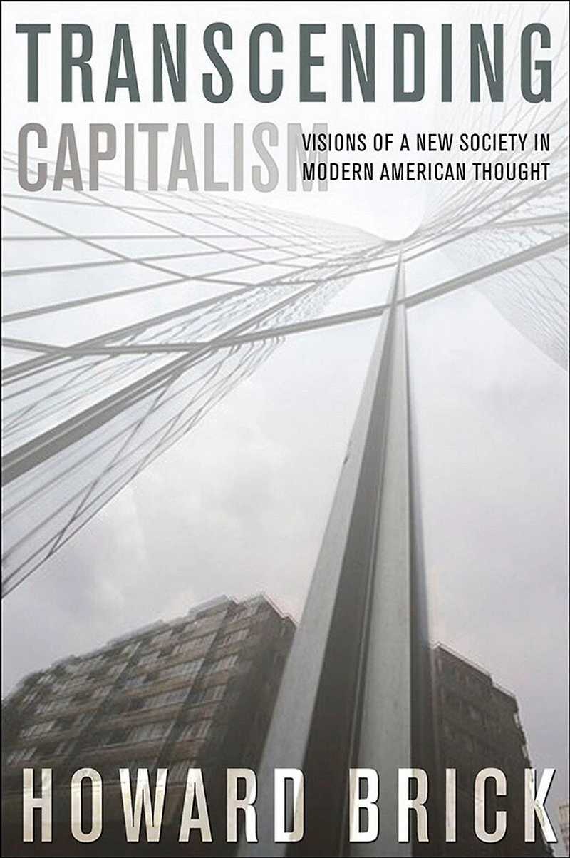Transcending Capitalism: Visions of a New Society Modern American Thought