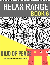Adult Colouring Book: Doodle Pad - Relax Range Book 6: Stress Relief Adult Colouring Book - Dojo of Peace!