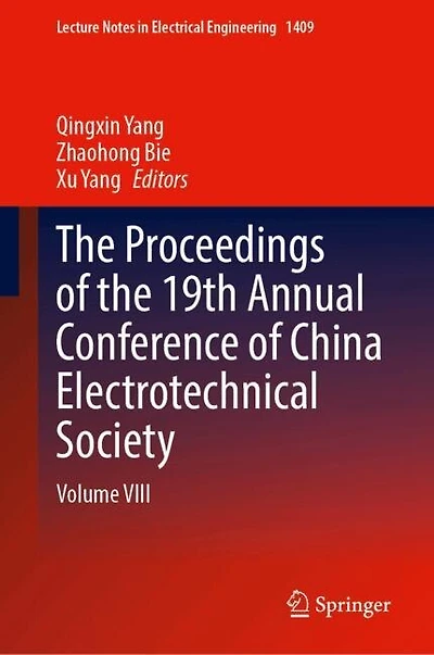the Proceedings of 19th Annual Conference China Electrotechnical Society: Volume VIII