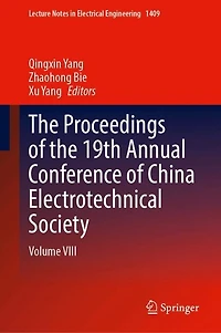 the Proceedings of 19th Annual Conference China Electrotechnical Society: Volume VIII
