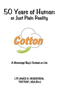 50 Years of Humor: or Just Plain Reality: A Mississippi Boy's Outlook on Life