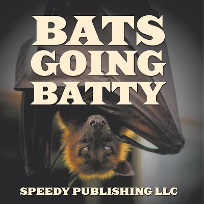 Bats Going Batty