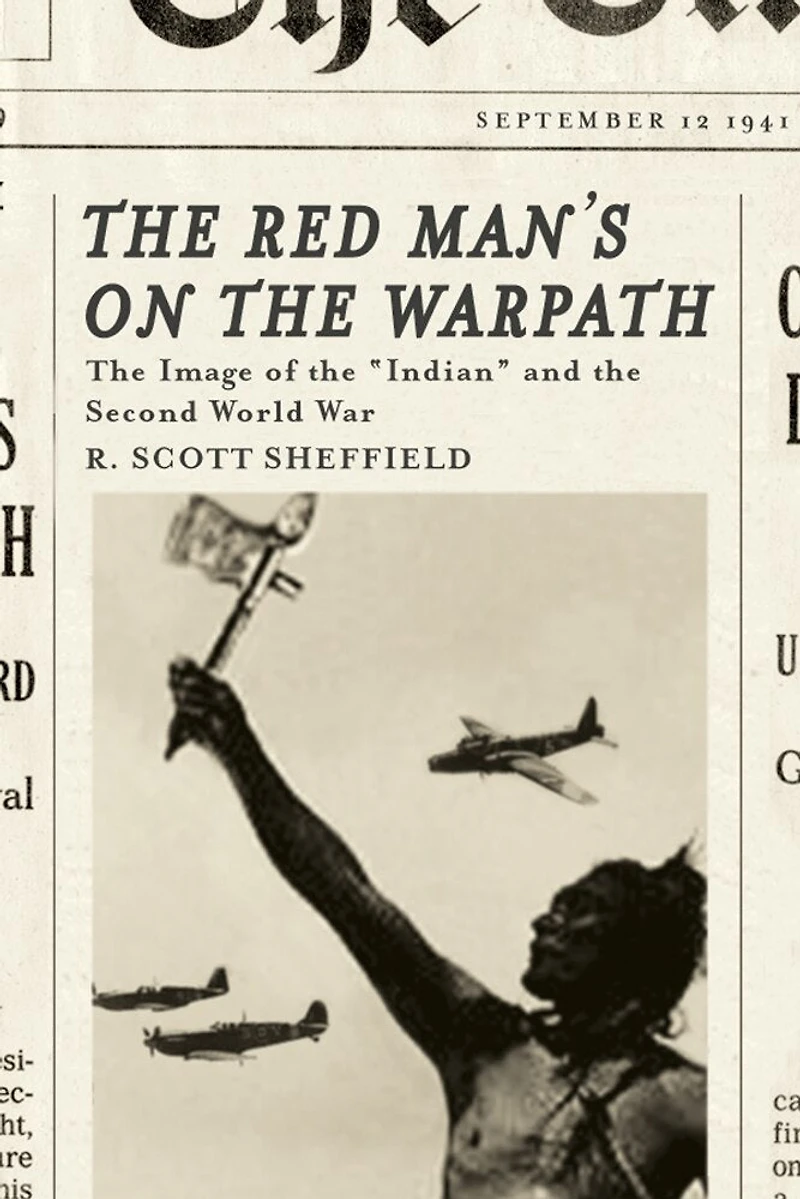 the Red Man's on Warpath: Image of "Indian" and Second World War