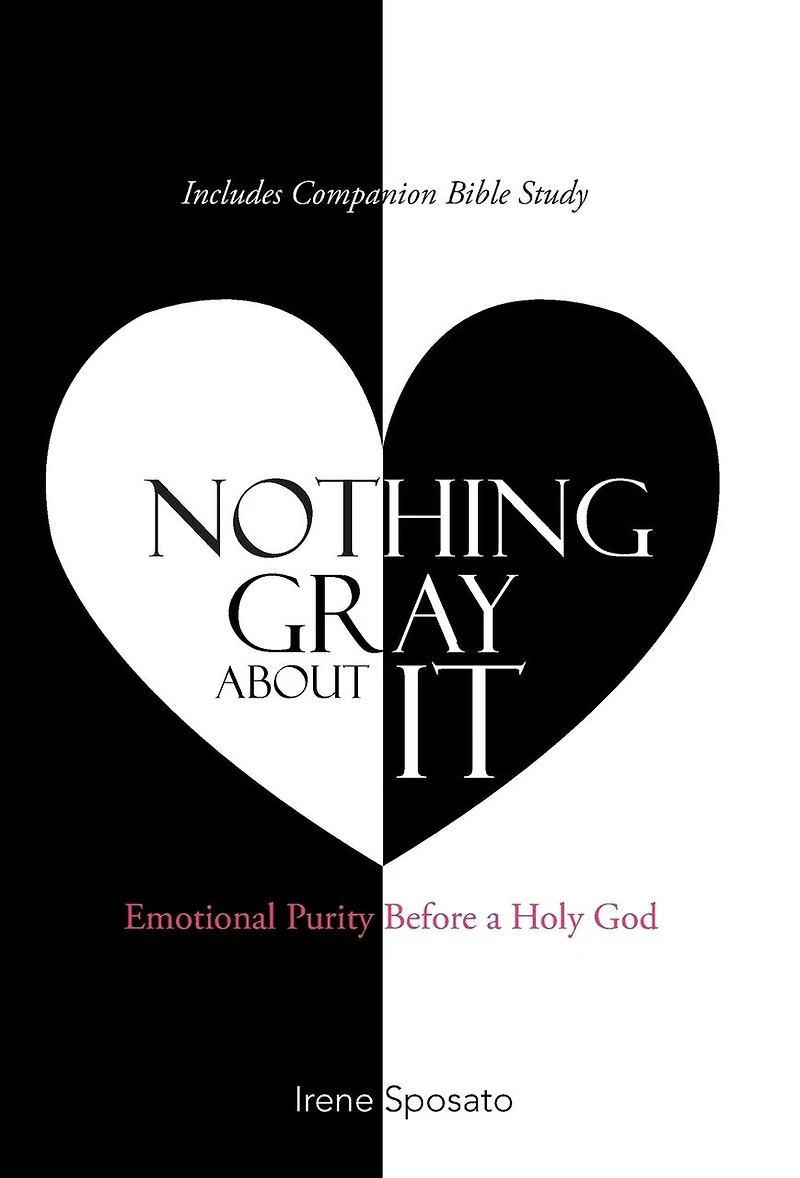 Nothing Gray About It: Emotional Purity Before a Holy God