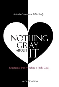 Nothing Gray About It: Emotional Purity Before a Holy God