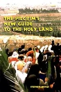 The Pilgrim's New Guide To Holy Land