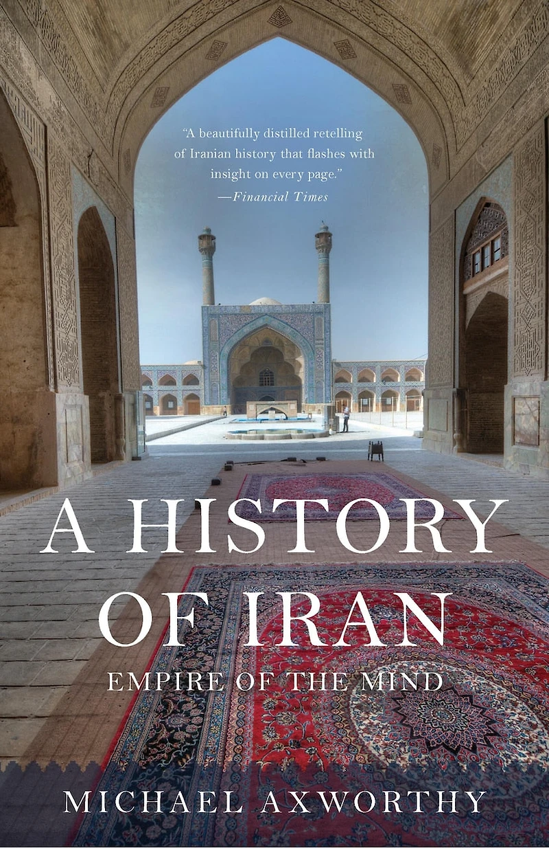 A History of Iran: Empire the Mind