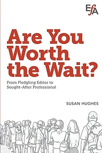 Are You Worth the Wait?: From fledgling editor to sought-after professional