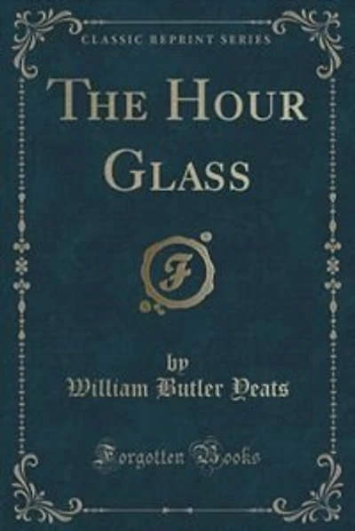 The Hour Glass (Classic Reprint)