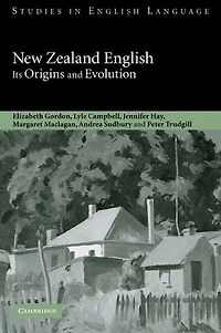 New Zealand English: Its Origins and Evolution