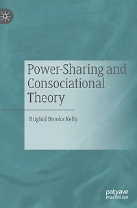 Power-sharing And Consociational Theory