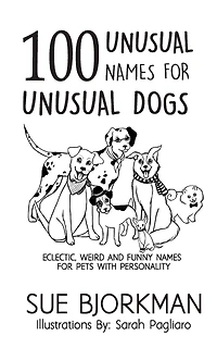 100 Unusual Names For Unusual Dogs: Eclectic, weird and funny names for pets with personality