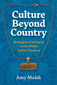 Culture Beyond Country: Strategies of Inclusion the Global Iranian Diaspora