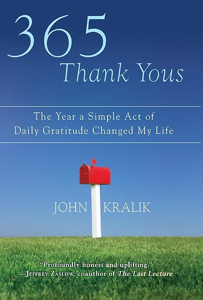 365 Thank Yous: The Year A Simple Act Of Daily Gratitude Changed My Life