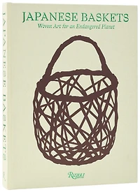 Japanese Baskets: Woven Art for an Endangered Planet