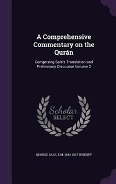 A Comprehensive Commentary on the Qurán: Comprising Sale's Translation and Preliminary Discourse Volume